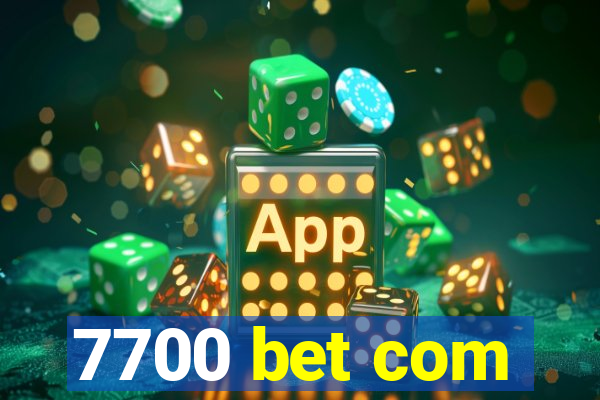 7700 bet com